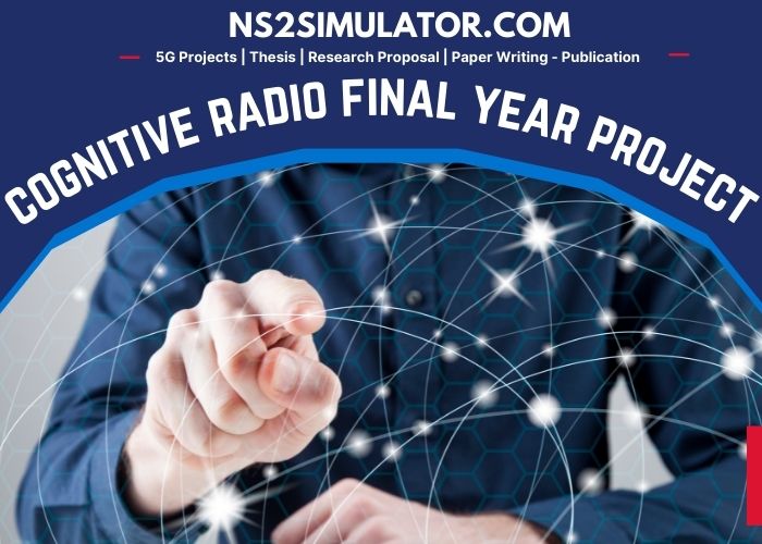Top 15+ Interesting Cognitive Radio Network Final Year Project